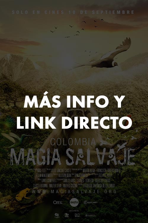 Documental Colombia Magia Salvaje